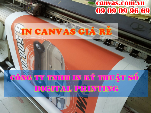 Liên hệ in canvas giá rẻ với Công ty TNHH In Kỹ Thuật Số - Digital Printing